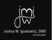 Joshua M. Ignatowicz,  DMD,  Cosmetic,  Implant and Family Dentist